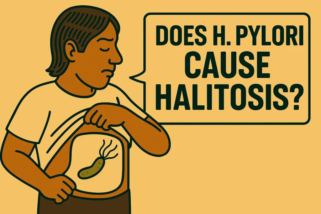 Does H. Pylori Cause Halitosis? Does H. Pylori Cause Halitosis?