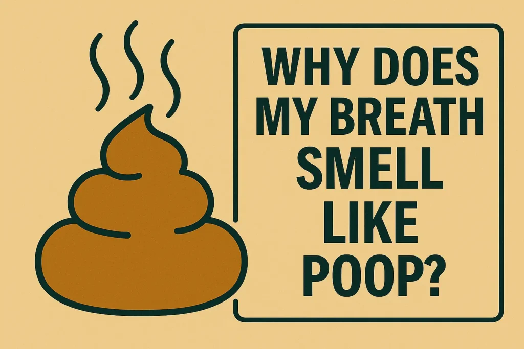 Why does my breath smell like poop?